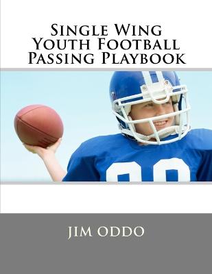 Book cover for Single Wing Youth Football Passing Playbook