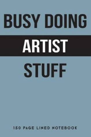 Cover of Busy Doing Artist Stuff