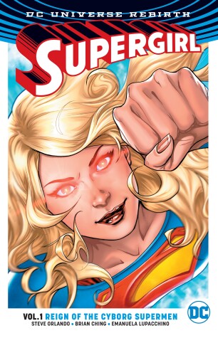 Book cover for Supergirl Vol. 1: Reign of the Cyborg Supermen (Rebirth)