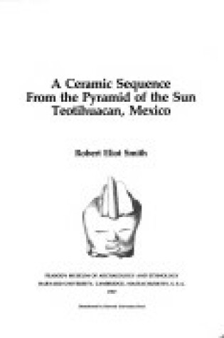 Cover of Smith: A Ceramic Sequence from the Pyramid of Th E Sun at Teotihuacan Mexico (Pr Only)