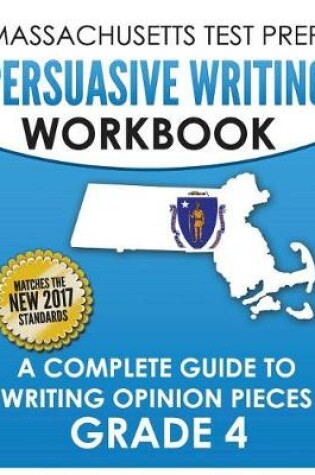 Cover of Massachusetts Test Prep Persuasive Writing Workbook