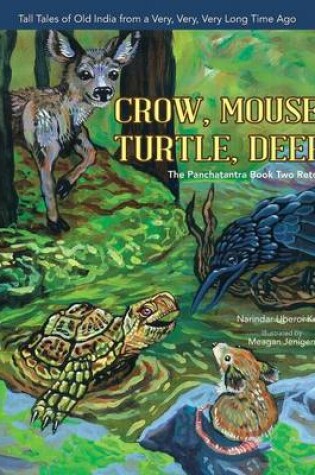 Cover of Crow, Mouse, Turtle, Deer