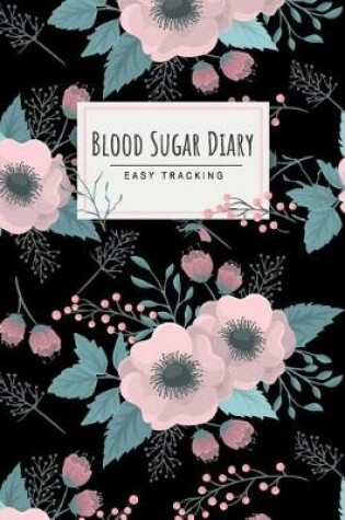 Cover of Blood Sugar Diary Easy Tracking