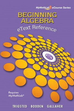 Cover of eText Reference for Trigsted/Bodden/Gallaher Beginning Algebra MyLab Math
