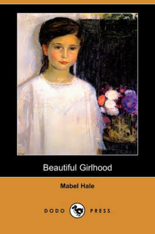 Cover of Beautiful Girlhood (Dodo Press)