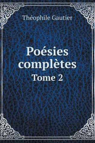 Cover of Poésies complètes Tome 2