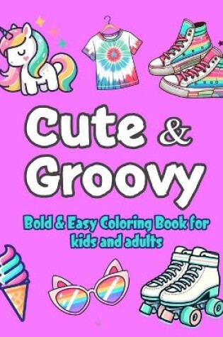 Cover of Cute & Groovy Coloring Book