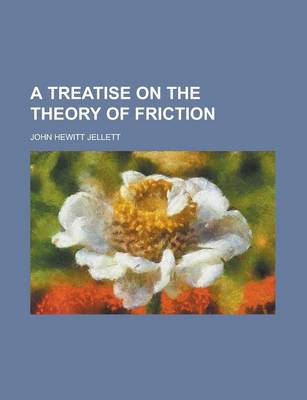 Book cover for A Treatise on the Theory of Friction