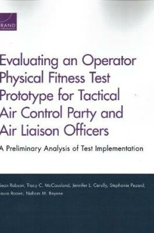 Cover of Evaluating an Operator Physical Fitness Test Prototype for Tactical Air Control Party and Air Liaison Officers