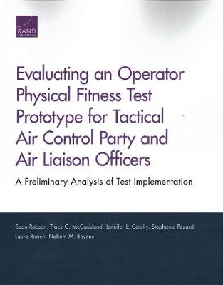 Book cover for Evaluating an Operator Physical Fitness Test Prototype for Tactical Air Control Party and Air Liaison Officers