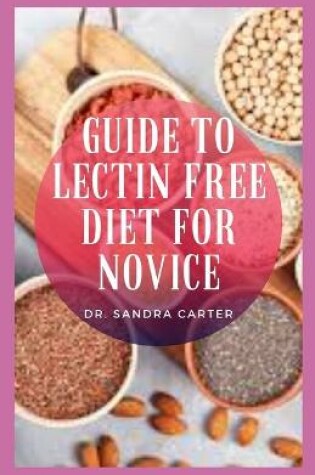 Cover of Guide to Lectin Free Diet for Novice