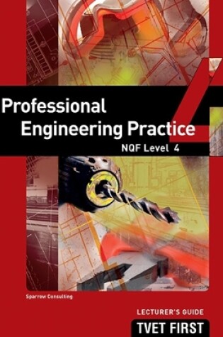 Cover of Professional Engineering Practice NQF4 Lecturer's Guide