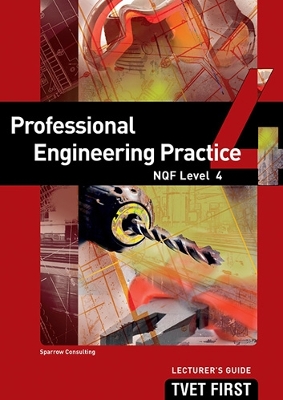 Book cover for Professional Engineering Practice NQF4 Lecturer's Guide