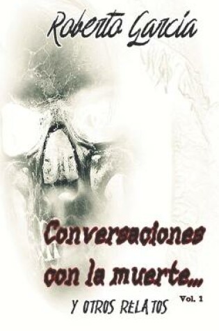 Cover of Conversaciones con la muerte... Y otros relatos