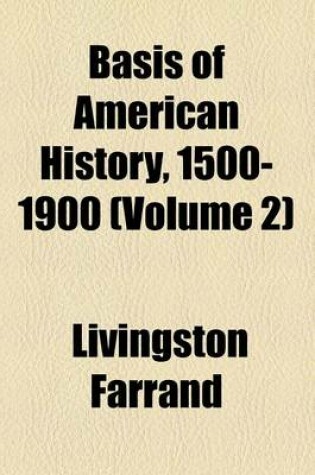 Cover of Basis of American History, 1500-1900 Volume 2