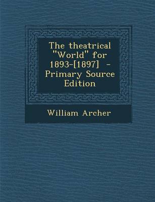 Book cover for The Theatrical World for 1893-[1897] - Primary Source Edition