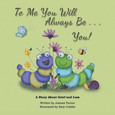 Book cover for To Me You Will Always Be . . . You!