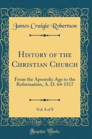 Cover of History of the Christian Church, Vol. 8 of 8