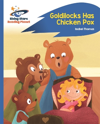 Book cover for Reading Planet - Goldilocks Has Chicken Pox - Blue: Rocket Phonics