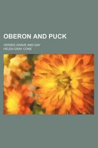 Cover of Oberon and Puck; Verses Grave and Gay