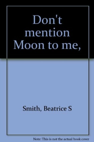 Cover of Don't Mention Moon to Me,