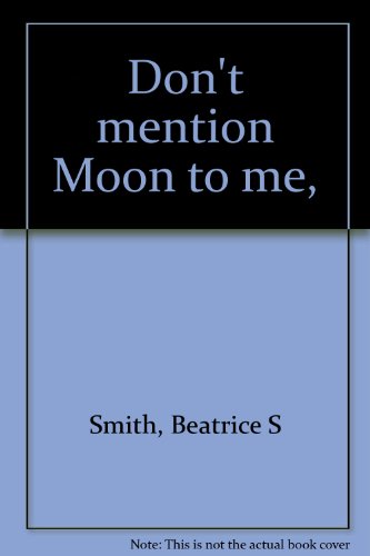 Book cover for Don't Mention Moon to Me,