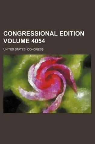 Cover of Congressional Edition Volume 4054