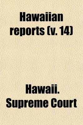 Book cover for Hawaiian Reports (Volume 14); Cases Decided in the Supreme Court of the Territory of Hawaii