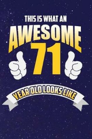 Cover of This Is What An Awesome 71 Year Old Looks Like