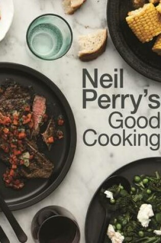 Cover of Neil Perry's Good Cooking