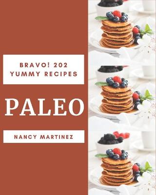 Book cover for Bravo! 202 Yummy Paleo Recipes