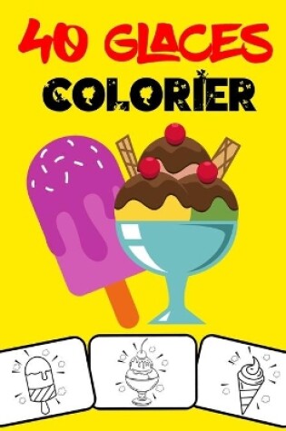 Cover of 40 glaces colorier