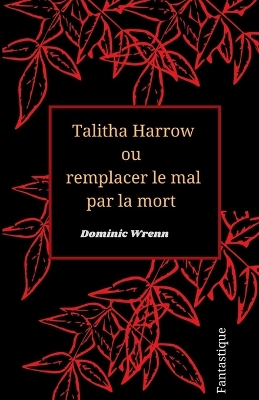 Book cover for Talitha Harrow ou remplacer le mal par la mort