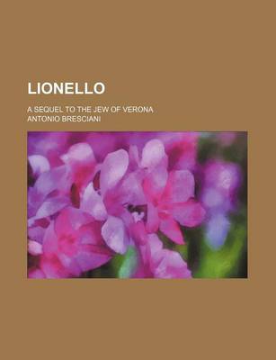 Book cover for Lionello; A Sequel to the Jew of Verona