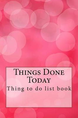 Book cover for Things Done Today