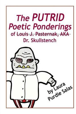 Book cover for The Putrid Poetic Ponderings of Louis J. Pasternak, AKA Dr. Skullstench