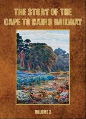 Book cover for The Story of the Cape to Cairo Railway and River Route