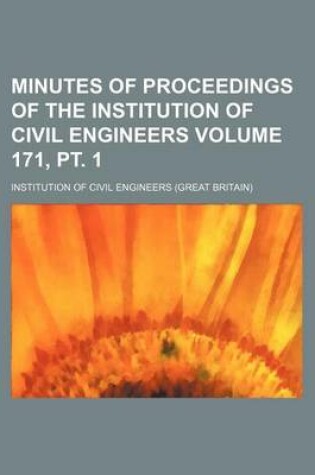 Cover of Minutes of Proceedings of the Institution of Civil Engineers Volume 171, PT. 1