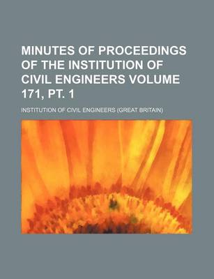 Book cover for Minutes of Proceedings of the Institution of Civil Engineers Volume 171, PT. 1