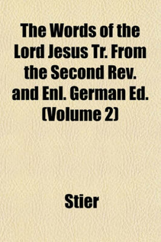 Cover of The Words of the Lord Jesus Tr. from the Second REV. and Enl. German Ed. (Volume 2)