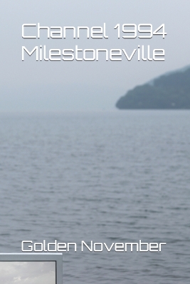 Book cover for Channel 1994 Milestoneville