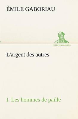 Book cover for L'argent des autres I. Les hommes de paille