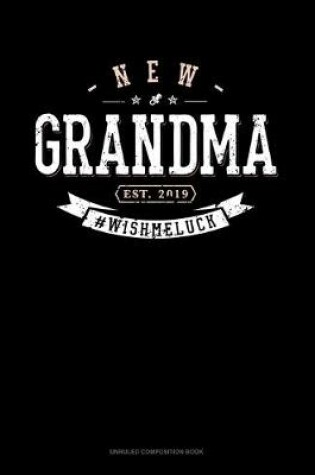 Cover of New Grandma Est. 2019 #Wishmeluck