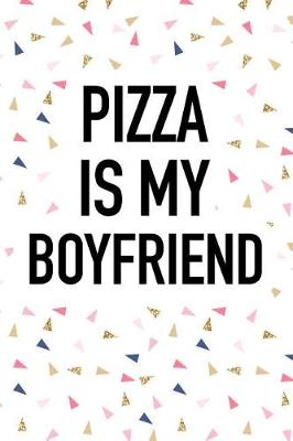 Book cover for Pizza Is My Boyfriend