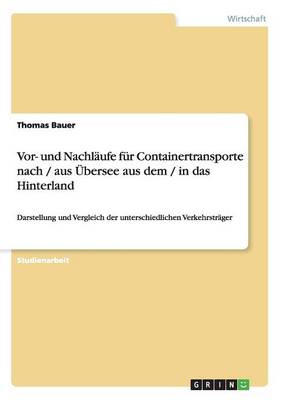 Book cover for Vor- und Nachlaufe fur Containertransporte nach / aus UEbersee aus dem / in das Hinterland