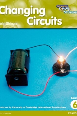 Cover of Heinemann Explore Science 2nd International Edition Reader G6 Changing Circuits