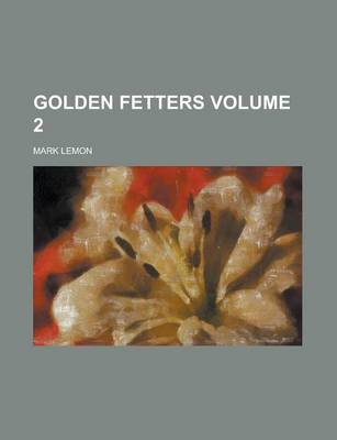 Book cover for Golden Fetters Volume 2