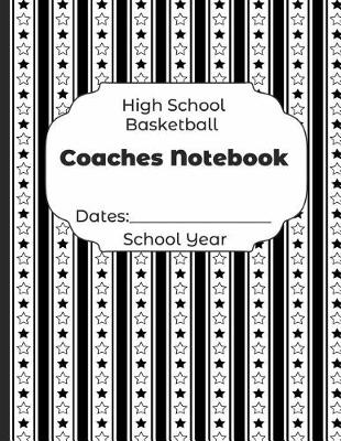 Book cover for High School Basketball Coaches Notebook Dates