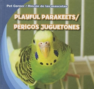 Cover of Playful Parakeets / Pericos Juguetones