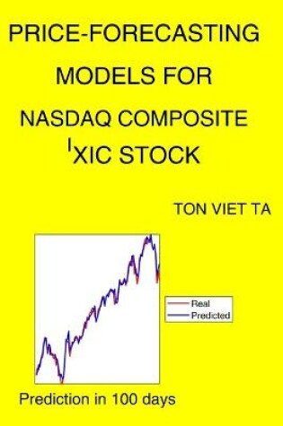 Cover of Price-Forecasting Models for NASDAQ Composite ^IXIC Stock